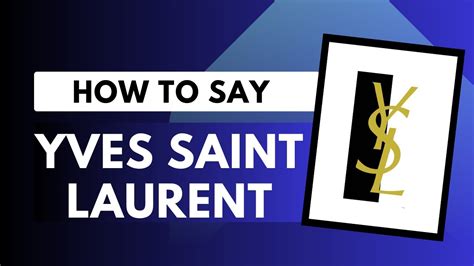 yves saint laurent pronunciation english